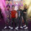 Party (Explicit) - Malcolm Nuna&Yaw Tog&Dead Peepol