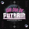 UM DIA DE PUTARIA (Explicit) - DJ MARTINS MPC