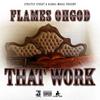 That Work - Flames Ohgod