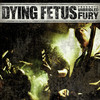 Unbridled Fury (Explicit) - Dying fetus&John Gallagher&Trey Williams&Sean Beasley