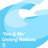 You and Me (Radio Edit) - Uniting Nations