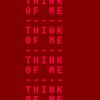 Think Of Me (Extended Mix) - PEACE MAKER!