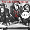 See Me Fall (Remix|Explicit) - k-oth&Eazy Mac