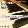 Always On My Mind (Original Mix) - Deephoodsoul&Rendy