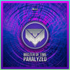 Paralyzed (Radio Edit) - MasterOfTime
