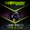 Love Is Lost (Original Mix) - Lee4Real