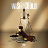 Wish I Could (Explicit) - Sav'o&(CGM) ZK&(CGM) TY