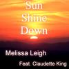 Sun Shine Down(feat. Claudette King) - Melissa Leigh&Claudette King