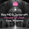 House Of Jack (Ray MD Warrior Mix) - Ray MD&Junior eM&Nyanna