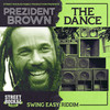 The Dance - Prezident Brown&Street Rockaz Family