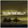 Follow Your Dreams(feat. TshepzaDj & TpeeSoul) - Dj Menzelik&Desire&TshepzaDj&Tpeesoul