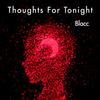 Thoughts For Tonight - Blacc