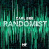 Randomist (Original Mix) - Carl Bee
