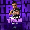 PEGOU O TREM (Explicit) - MC 12