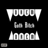 Goth ***** (Explicit) - Drem