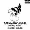 Dark Magician Girl (Chopped & Screwed) (Slowed & Reverb) (Explicit) - WizzX