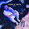 FUORI DI TESTA (Explicit) - Dydo&Seck&Alfredo Grassi&Dino dispenza&Roberto Gionata La Torre