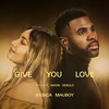 Give You Love (feat. Jason Derulo) - Jessica Mauboy&Jason Derulo