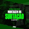 Montagem da Surtação (Explicit) - MC Nick&MC GW&DJ Luky MPC&MC Morena