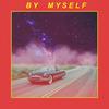 BY MY SELF (Explicit) - Gabe Gizz&No-One