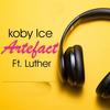 Artefact (feat. Luta) - Koby Ice&Luta