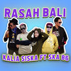 RASAH BALI - Kalia Siska&SKA 86