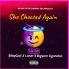 She cheated again(feat. BlaqGod, Loner & Bigsam Ugandan) (Explicit) - Bigsam Entertainment Rsa&BlaqGod&Loner&bigsam ugandan