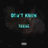 Don’t Know (Explicit) - Reese&Maurice Ricardo Harris&MXB