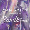 Stay With Me (完整版|Sandh Remix) - Sandh&Sam Smith