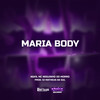 Maria Body (Explicit) - NGKS&Mc Neguinho do Morro&Dj Matheus da Sul