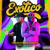 Exotico (feat. El Yeulin 777 & Daner Dan Dan) (Explicit) - Danner Music&El Yeulin 777&Daner Dan Dan