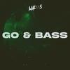 Go & Bass - MALOS