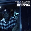 Delechao - leroy el de la moña&Blue Money&elale produce