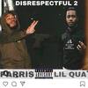 Disrespectful Two (Explicit) - Parris&Qua30st