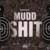 Mudd Shit (Explicit) - Remy4x