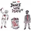 DANCE WITH DEATH! (Explicit) - Killtak&YAUX&Brennan Searle&sxzu