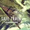 Safe Train - Vessbroz&Black Gs