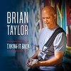 Taking It Back - Brian Taylor