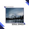 Soul Sings (Original Mix) - XLR NAGH