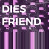 Friend - Dies