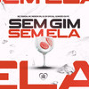 Sem Gim Sem Ela (Explicit) - MC Xangai&Mc Menor DN&DJ JR Oficial&Love Funk&GORDÃO DO PC