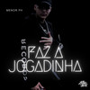 Faz a Jogadinha - Menor PH&DJ Alle Mark