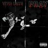 Pray (Explicit) - Vito Lays