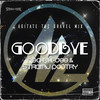 Goodbye (Agitate the Gravel Mix|Explicit) - K-Dee&New Legend&Strainj Poetry