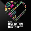 I Can't Stop (Original Mix) - Disk Nation