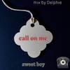 Call on me (Explicit) - Sweet Boy&Delphie