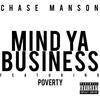 Mind Ya Business (Explicit) - Chase Manson&Poverty