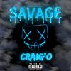 Savage (Explicit) - Craig'O