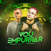 Vou empurrar (Explicit) - Mc THzinho original&Dj Brenno Paixão