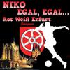 Egal, egal.... (Rot Weiß Erfurt Fan Edition) - Niko